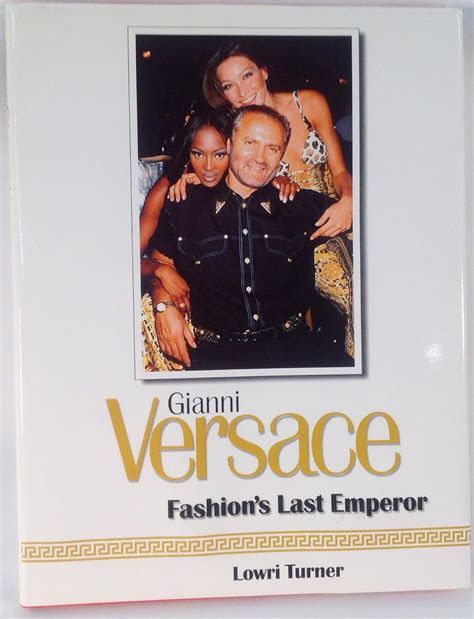 Gianni Versace: Fashion's Last Emperor by Turner Lowri (1998 